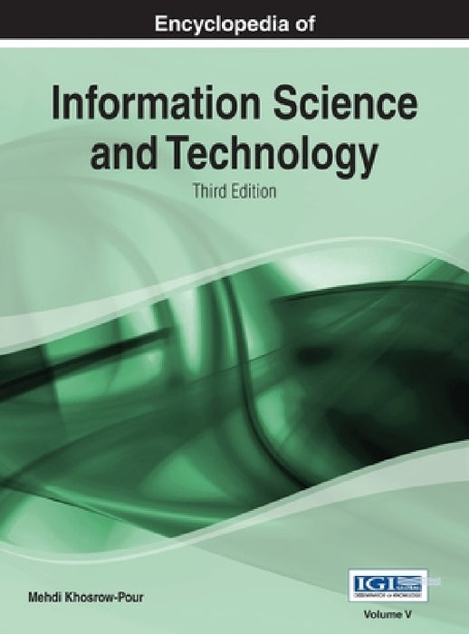 Encyclopedia of Information Science and Technology (3rd Edition) Vol 5 by Mehdi Khosrow-Pour