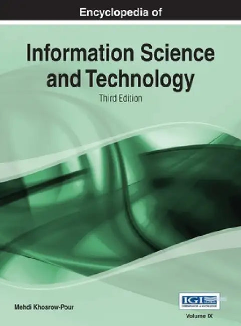 Encyclopedia of Information Science and Technology (3rd Edition) Vol 9 by Mehdi Khosrow-Pour