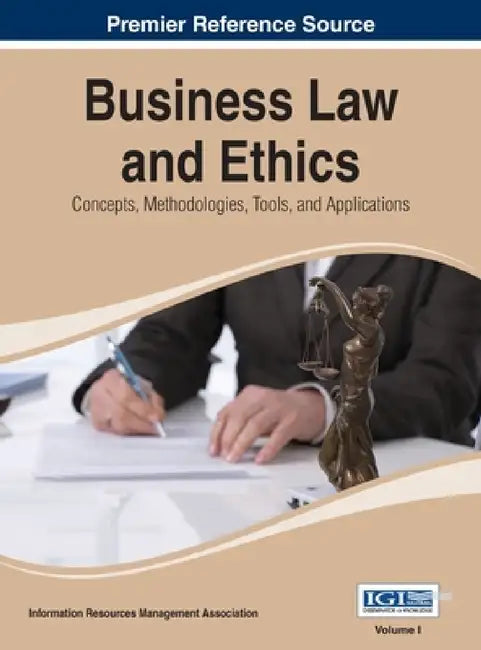 Business Law and Ethics: Concepts, Methodologies, Tools, and Applications, Vol 1 by Irma