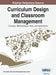 Curriculum Design and Classroom Management: Concepts, Methodologies, Tools, and Applications, VOL 2 by Irma
