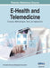 E-Health and Telemedicine: Concepts, Methodologies, Tools, and Applications, VOL 3 by Irma