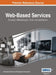 Web-Based Services: Concepts, Methodologies, Tools, and Applications, VOL 2 by Information Reso Management Association