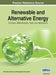 Renewable and Alternative Energy: Concepts, Methodologies, Tools, and Applications, VOL 3 by Information Reso Management Association