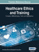 Healthcare Ethics and Training: Concepts, Methodologies, Tools, and Applications, VOL 3 by Information Reso Management Association