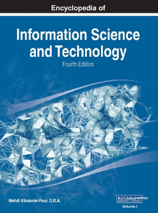 Encyclopedia of Information Science and Technology, Fourth Edition, VOL 1 by D. B. a. Mehdi Khosrow-Pour
