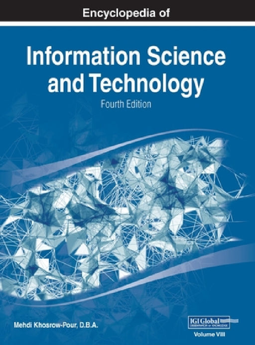 Encyclopedia of Information Science and Technology, Fourth Edition, VOL 8 by D. B. a. Mehdi Khosrow-Pour