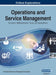 Operations and Service Management: Concepts, Methodologies, Tools, and Applications, VOL 3 by Information Reso Management Association