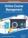 Online Course Management: Concepts, Methodologies, Tools, and Applications, VOL 2 by Information Reso Management Association