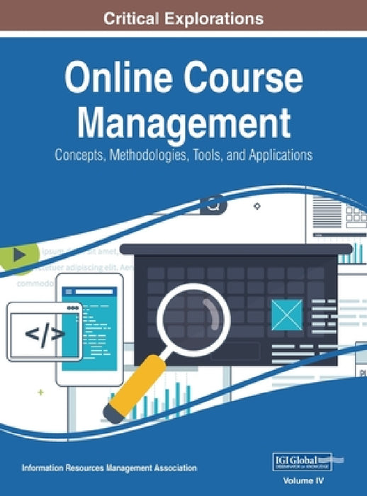 Online Course Management: Concepts, Methodologies, Tools, and Applications, VOL 4 by Information Reso Management Association