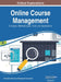 Online Course Management: Concepts, Methodologies, Tools, and Applications, VOL 4 by Information Reso Management Association