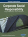 Corporate Social Responsibility: Concepts, Methodologies, Tools, and Applications, VOL 1 by Information Reso Management Association