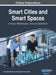 Smart Cities and Smart Spaces: Concepts, Methodologies, Tools, and Applications, VOL 2 by Information Reso Management Association