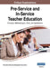 Pre-Service and In-Service Teacher Education: Concepts, Methodologies, Tools, and Applications, VOL 1 by Information Reso Management Association