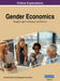 Gender Economics: Breakthroughs in Research and Practice, VOL 1 by Information Reso Management Association