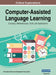 Computer-Assisted Language Learning: Concepts, Methodologies, Tools, and Applications, VOL 3 by Information Reso Management Association