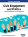 Civic Engagement and Politics: Concepts, Methodologies, Tools, and Applications, VOL 1 by Information Reso Management Association