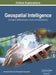 Geospatial Intelligence: Concepts, Methodologies, Tools, and Applications, VOL 3 by Information Reso Management Association