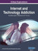 Internet and Technology Addiction: Breakthroughs in Research and Practice, VOL 1 by Information Reso Management Association