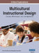 Multicultural Instructional Design: Concepts, Methodologies, Tools, and Applications, VOL 1 by Information Reso Management Association