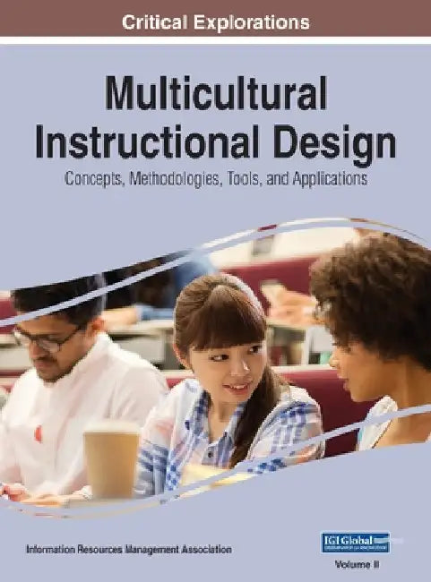 Multicultural Instructional Design: Concepts, Methodologies, Tools, and Applications, VOL 2 by Information Reso Management Association