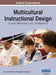 Multicultural Instructional Design: Concepts, Methodologies, Tools, and Applications, VOL 2 by Information Reso Management Association