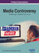 Media Controversy: Breakthroughs in Research and Practice, VOL 2 by Information Reso Management Association