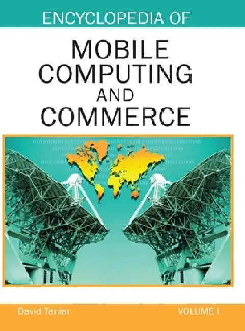 Encyclopedia of Mobile Computing and Commerce (Volume 1) by David Taniar