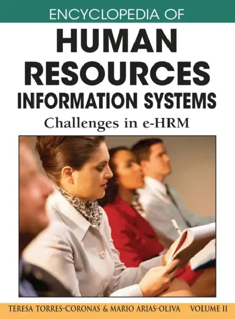 Encyclopedia of Human Resources Information Systems: Challenges in e-HRM (Volume 2) by Teresa Torres-Coronas