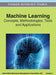 Machine Learning: Concepts, Methodologies, Tools and Applications (Volume 2) by Irma