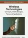 Wireless Technologies: Concepts, Methodologies, Tools and Applications (Volume 1) by Irma