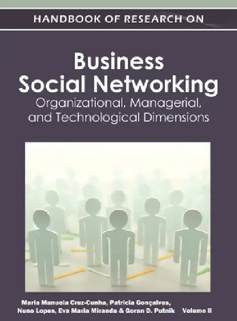 Handbook of Research on Business Social Networking: Organizational, Managerial, and Technological Dimensions(Vol 2) by Maria Manuela Cruz-Cunha