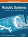 Robotic Systems: Concepts, Methodologies, Tools, and Applications, VOL 1 by Information Reso Management Association