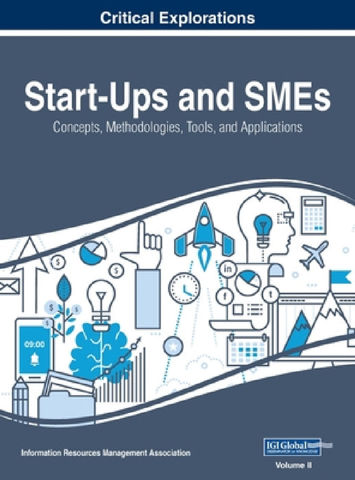 Start-Ups and SMEs: Concepts, Methodologies, Tools, and Applications, VOL 2 by Information Reso Management Association