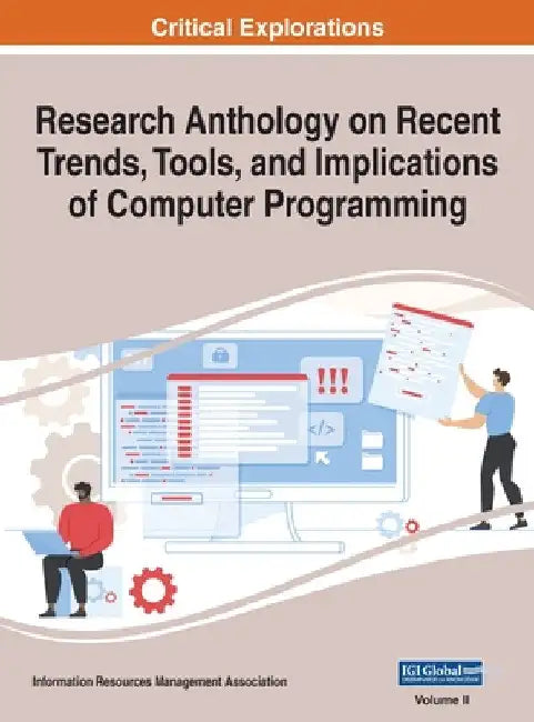 Research Anthology on Recent Trends, Tools, and Implications of Computer Programming, VOL 2 by Information Reso Management Association