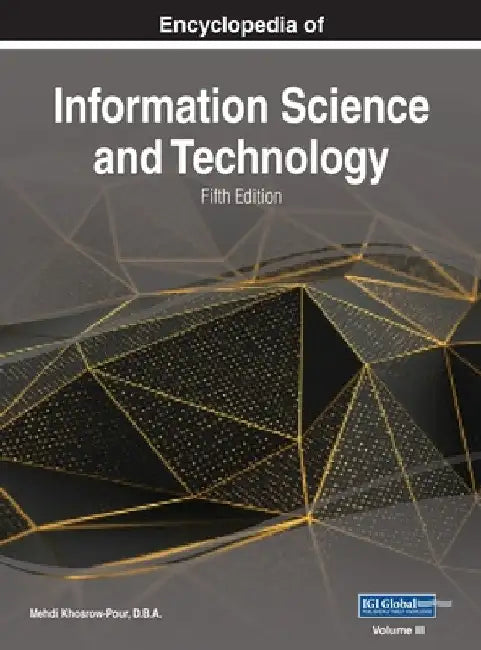 Encyclopedia of Information Science and Technology, Fifth Edition, VOL 3 by Mehdi Khosrow-Pour D. B. a.
