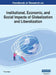 Handbook of Research on Institutional, Economic, and Social Impacts of Globalization and Liberalization, VOL 2 by Yilmaz Bayar