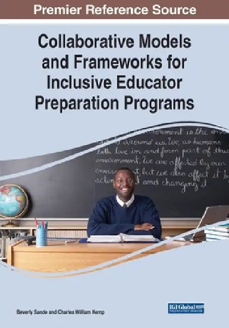 Collaborative Models and Frameworks for Inclusive Educator Preparation Programs by Beverly Sande