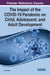 The Impact of the COVID-19 Pandemic on Child, Adolescent, and Adult Development by Nava R. Silton