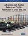 Advancing Civil Justice Reform and Conflict Resolution in Africa and Asia: Comparative Analyses and Case Studies by Elijah Tukwariba Yin