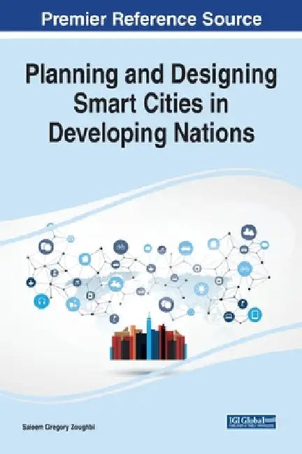Planning and Designing Smart Cities in Developing Nations by Saleem Gregory Zoughbi