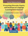 Promoting Diversity, Equity, and Inclusion in Language Learning Environments by Karina Becerra-Murillo