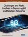 Challenges and Risks Involved in Deploying 6G and NextGen Networks by A. M. Viswa Bharathy
