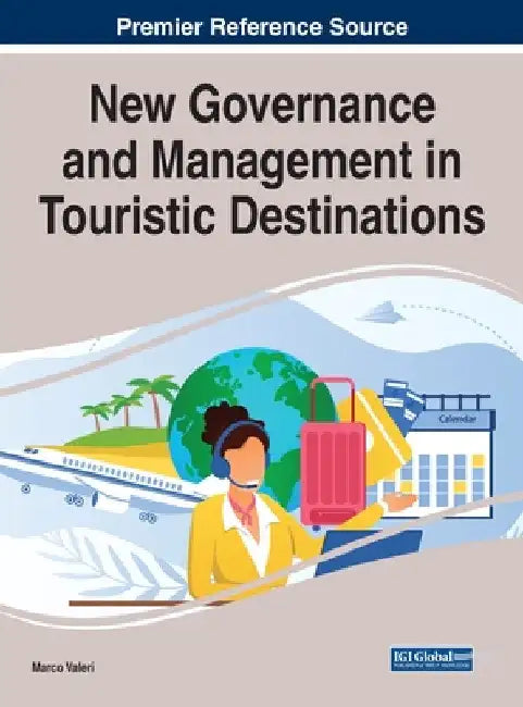 New Governance and Management in Touristic Destinations by Marco Valeri