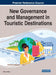 New Governance and Management in Touristic Destinations by Marco Valeri