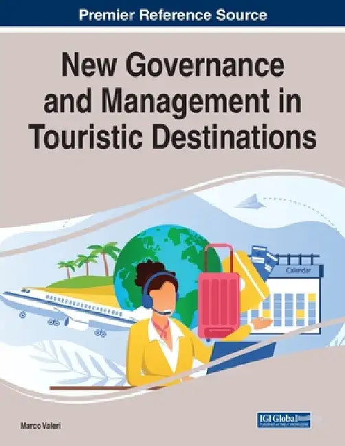 New Governance and Management in Touristic Destinations by Marco Valeri