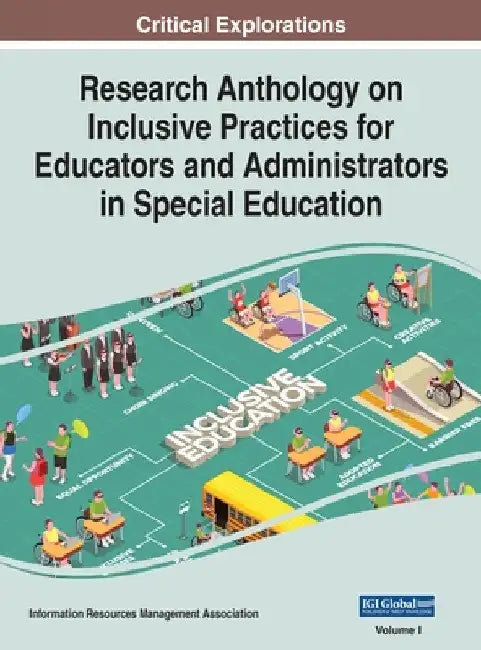 Research Anthology on Inclusive Practices for Educators and Administrators in Special Education, VOL 1 by Information R. Management Association