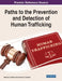 Paths to the Prevention and Detection of Human Trafficking by Sharon K. Andrews