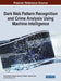 Dark Web Pattern Recognition and Crime Analysis Using Machine Intelligence by Romil Rawat