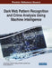 Dark Web Pattern Recognition and Crime Analysis Using Machine Intelligence by Romil Rawat