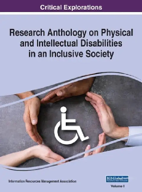 Research Anthology on Physical and Intellectual Disabilities in an Inclusive Society, VOL 1 by Information R. Management Association